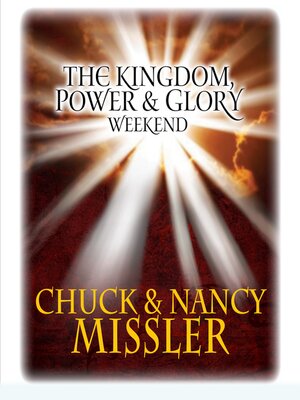 cover image of The Kingdom, Power, & Glory Weekend